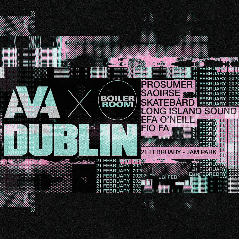 Boiler Room x AVA Dublin flyer