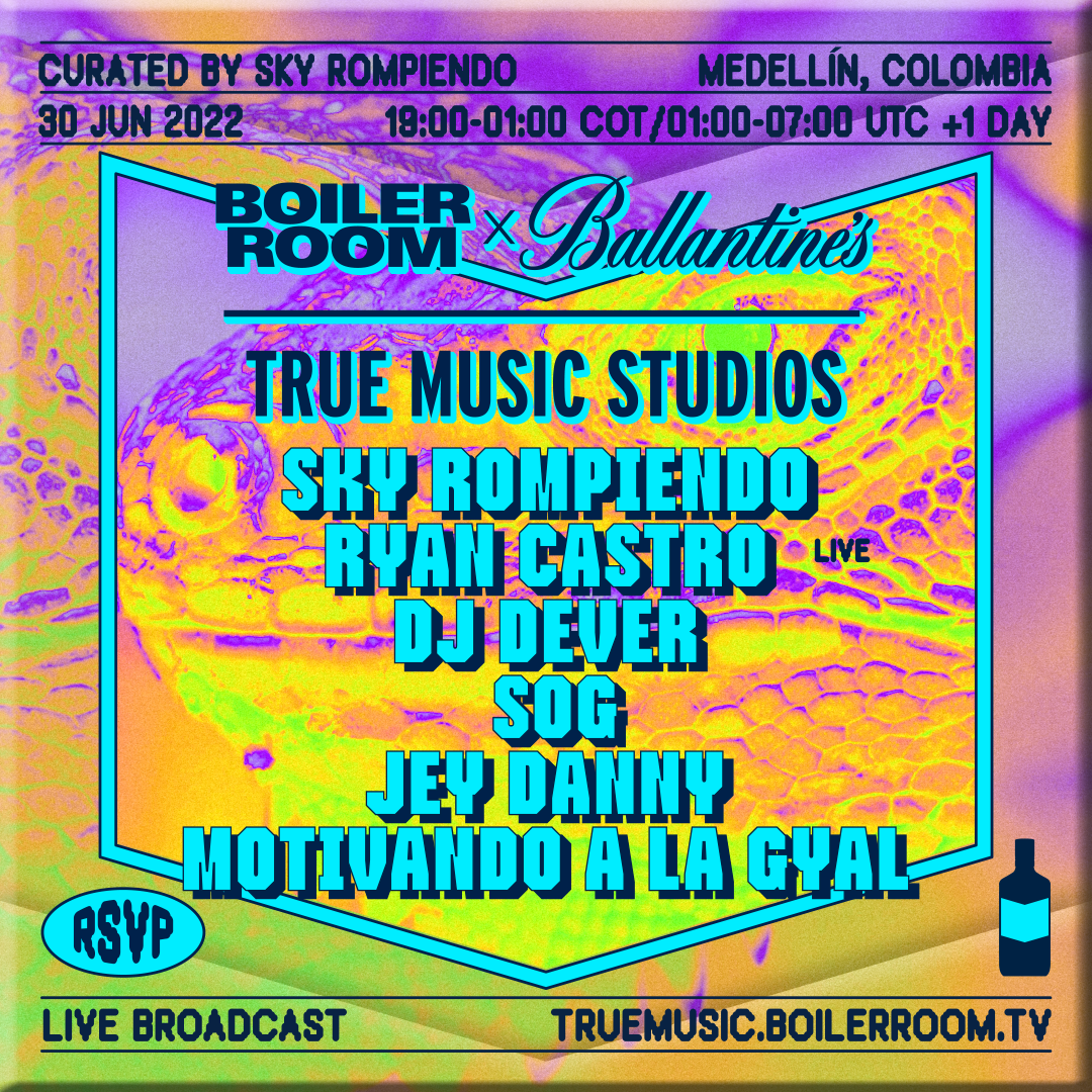Sky Rompiendo, Ryan Castro, Jey Danny & more | Boiler Room x Ballantine's True Music Studios: Medellín flyer