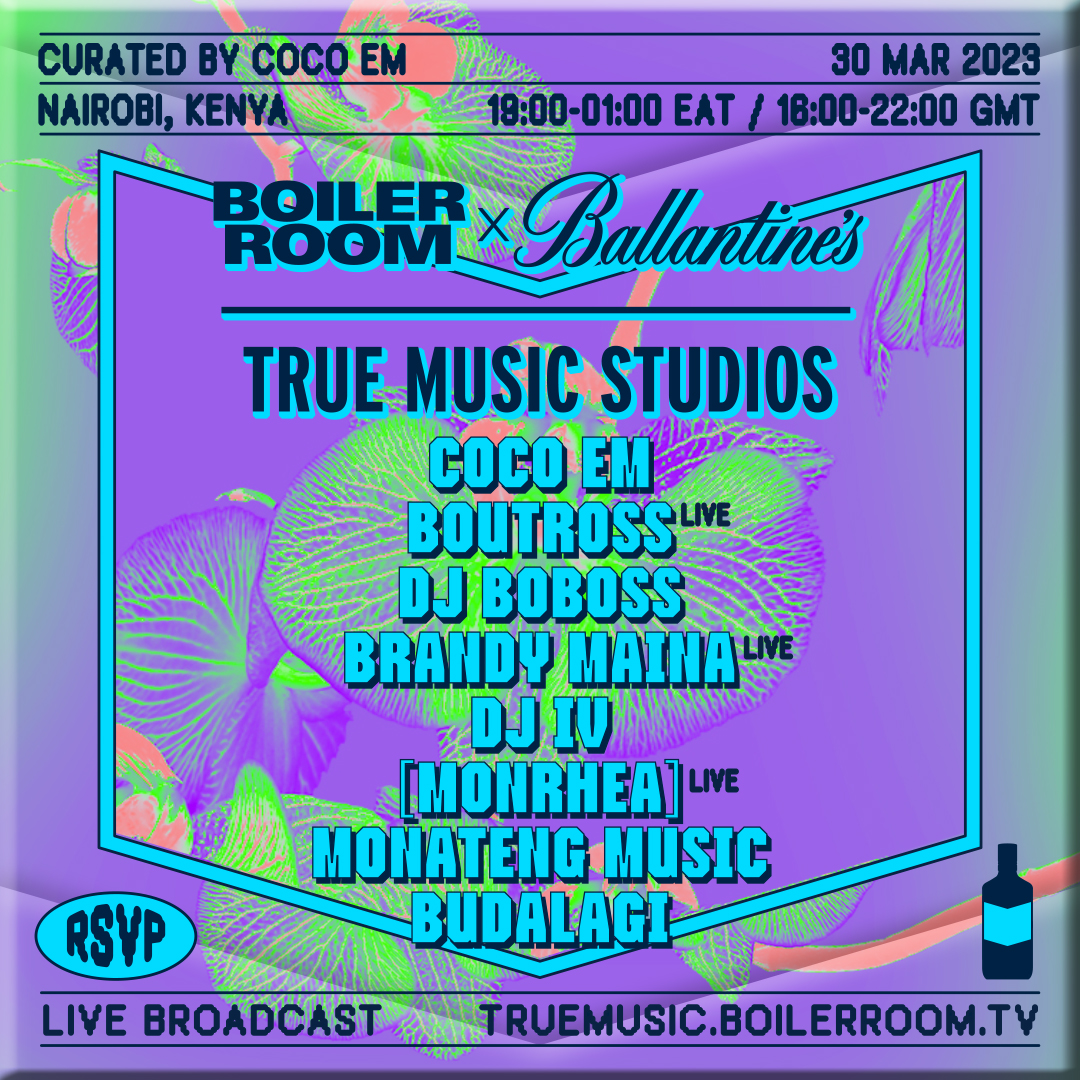 Coco Em, Boutross, Brandy Maina & more | Boiler Room x Ballantine's True Music Studios: Nairobi flyer