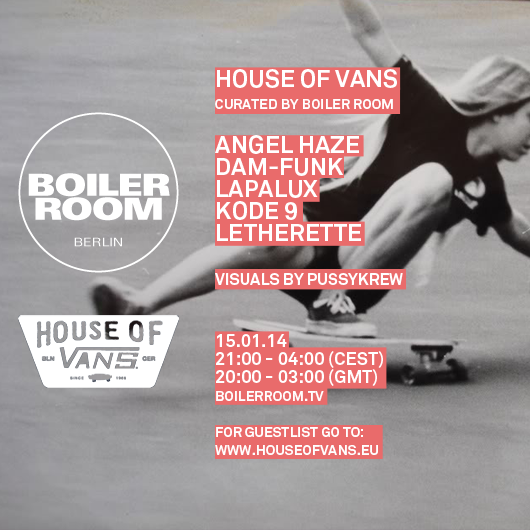Flyer for event House Of Vans Berlin - Angel Haze, Dam-Funk, Lapalux, Kode 9, Letherette.