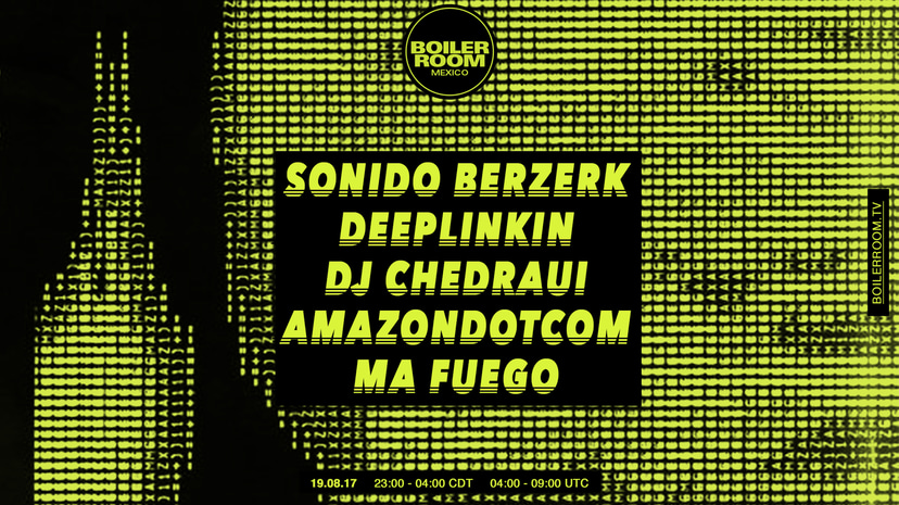 Flyer for event Boiler Room Mexico City: Sonido Berzerk, Deeplinkin + more.