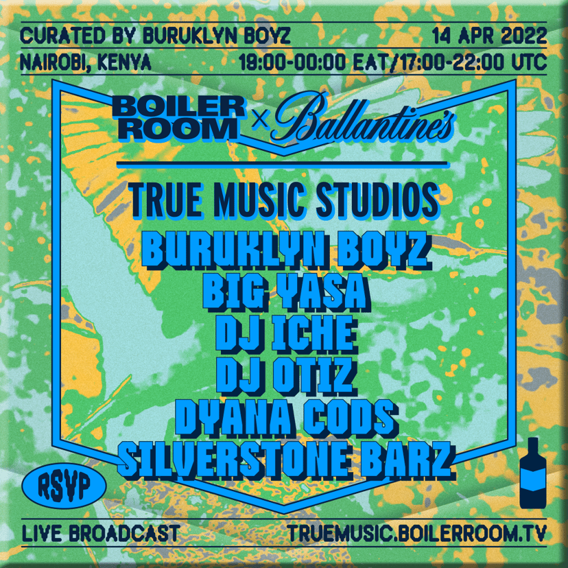Flyer for event Buruklyn Boyz,  DJ Iche, Silverstone Barz  & more | Boiler Room x Ballantine's True Music Studios: Nairobi.
